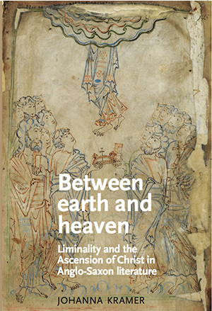 Between Earth and Heaven: Liminality and the Ascension of Christ in Anglo-Saxon Literature